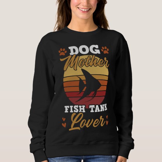 Sweatshirt Dog Mother Fish Tank Mother Cute Fish Tank Ta (Devant)
