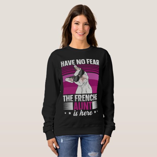 Sweatshirt Dog Quote for a Frenchie aunt (Devant entier)