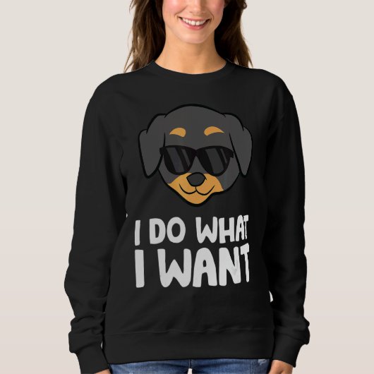 Sweatshirt Dog Rottweiler Je fais ce que je veux Rottweiler (Devant)