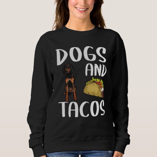Sweatshirt Dogs And Tacos Black and Tan Coonhound Mexican Foo (Devant)