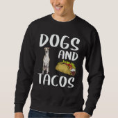 Sweatshirt Dogs And Tacos Whippet Mexican Food (Devant)