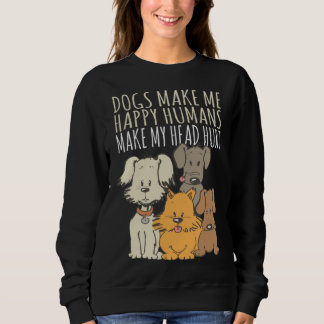 Sweatshirt Dogs make me happy dog  people