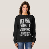 Sweatshirt Dogs Saying My Dog Winks At Me Sometimes 1 (Devant entier)