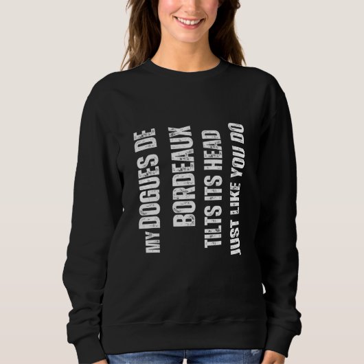 Sweatshirt Dogues de Bordeaux my Dogues de Bordeaux tilts its (Devant)