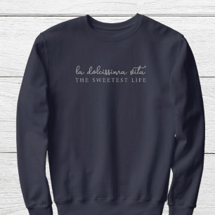 Sweatshirt Dolce vita   Dolcissima vita la vie la plus douce
