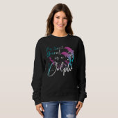 Sweatshirt Dolphin My Spirit Animal Is A Dolphin (Devant entier)