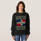 Sweatshirt Dominican Dad Like a Regular Dad Only Cooler  Dad (Devant entier)