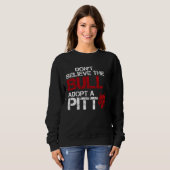 Sweatshirt Don Believe The Bull Adopt A Pit Pitbull (Devant entier)