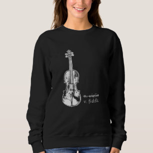 Sweatshirt Don de musique country Fiddle Not Violin Bluegrass