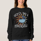 Sweatshirt Don t Be A Maskhole Bohemian Wear A Face Mask Save (Devant)