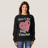 Sweatshirt Don t Be Self Conchas Pan Dulce Latina Mexican Muj (Devant entier)