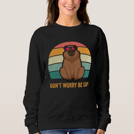 Sweatshirt Don t Be Worry Be Capy Capybara Sunglasses (Devant)