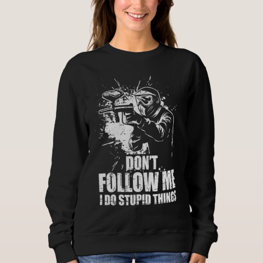 Sweatshirt Don t Follow Me I Do Stupid Things Paintball Game (Devant)