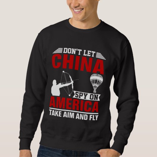 Sweatshirt Don t Let China Spy On America Take Aim And Fly Bo (Devant)