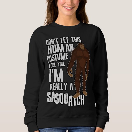 Sweatshirt Don t Let This Fool You  Sasquatch Halloween Costu (Devant)