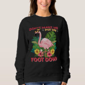 Sweatshirt Don t Make Me Put My Foot Down (Devant)