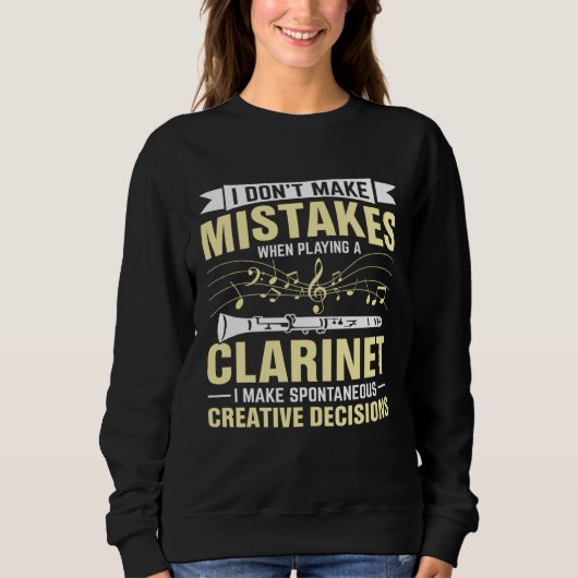 Sweatshirt Don t Make Mistakes Playing a Clarinet Creative De (Devant)
