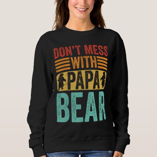 Sweatshirt Don t Mess With Papa Bear  Father s Day Dad Grandp (Devant)