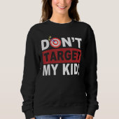 Sweatshirt Don t Target My Kid (Devant)