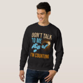 Sweatshirt Don Talk To Me I m Counting Tablet Pharmacist (Devant entier)
