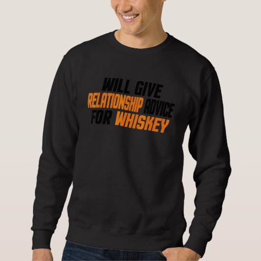 Sweatshirt Donnera des conseils de relation pour du Whiskey (Devant)