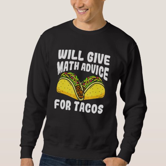 Sweatshirt Donnera Des Conseils En Maths Pour Les Tacos (Devant)
