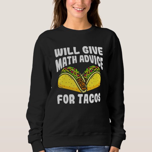 Sweatshirt Donnera Des Conseils En Maths Pour Les Tacos (Devant)