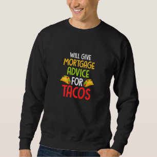 Sweatshirt Donnera Des Conseils Hypothécaires Pour Tacos Plai