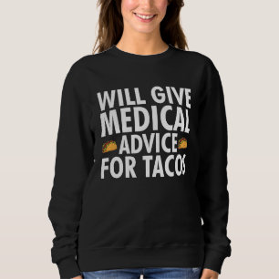 Sweatshirt Donnera des conseils médicaux pour les tacos infi
