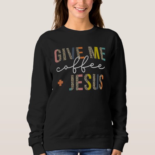 Sweatshirt Donnez-moi du café Jésus chrétiens (Devant)