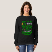 Sweatshirt Don't ask me why I'm Vegan ask yourself why you're (Devant entier)