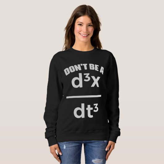 Sweatshirt Dont Be A Jerk Math Physics Mathematical Equation  (Devant entier)