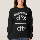 Sweatshirt Dont Be A Jerk Math Physics Mathematical Equation  (Devant)