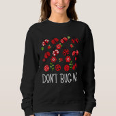 Sweatshirt Don't Bug Me Entomology Study Science Students Ent (Devant)