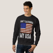 Sweatshirt Don't California My Usa American Flag (Devant entier)