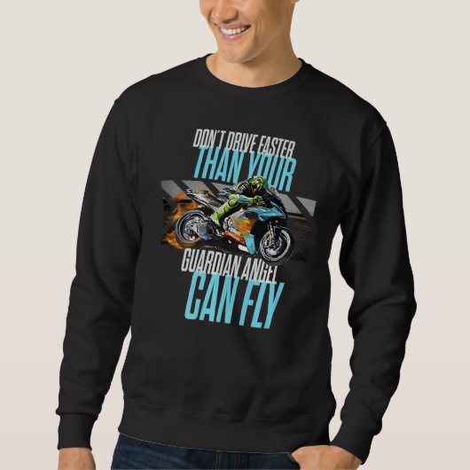 Sweatshirt Don't Drive Faster Than Your Guardian Angel Speed (Devant)