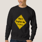 Sweatshirt Don't English Me I'm Panic Tee (Devant)