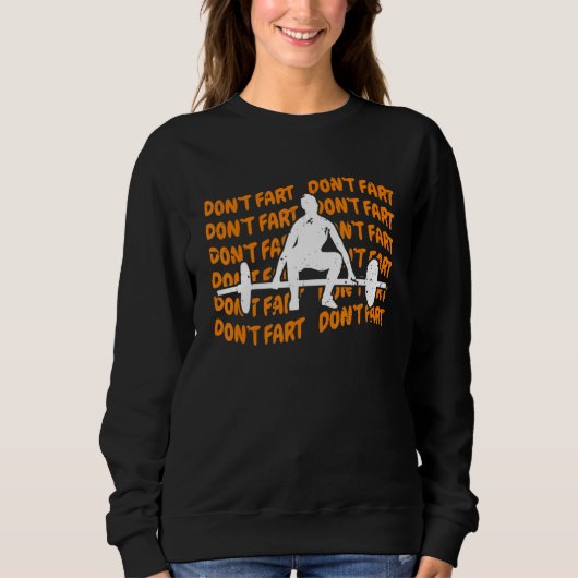 Sweatshirt Dont Fart Dont Fart Weightlifter Gym (Devant)