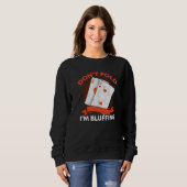Sweatshirt Don't Fold I'm Bluffing Ace Deuce  Casino Poker Bl (Devant entier)