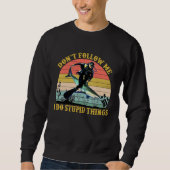 Sweatshirt Don't Follow Me I Do Stupid Things  Scuba Diving (Devant)