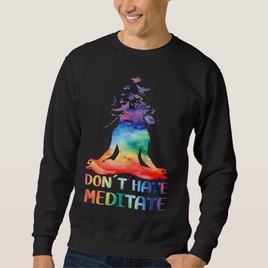 Sweatshirt Don't Hate Meditate Meditating Buddha Yoga (Devant)