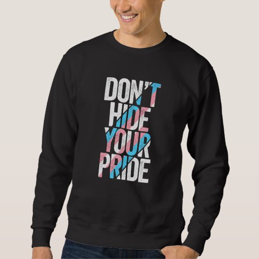 Sweatshirt Don't Hide Your Pride Transgender Trans Flag FTM M (Devant)