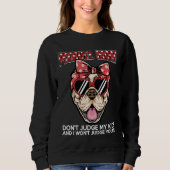 Sweatshirt Don't Judge My Pitbull and I Won't Judge Kids Dog (Devant)