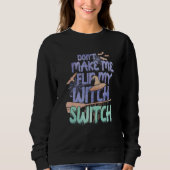 Sweatshirt Don't Make Me Flip My Witch Switch Halloween_11 (Devant)
