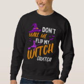 Sweatshirt Don't Make Me Flip My Witch Switch Halloween_12 (Devant)