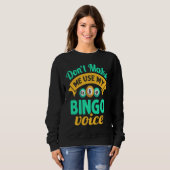 Sweatshirt Don't Make Me Use My Bingo Womens Bingo Player (Devant entier)