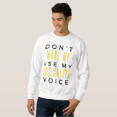 Sweatshirt Don't Make Me Use My Bus Driver Voice bl (Devant entier)