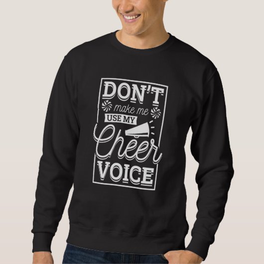 Sweatshirt Don't Make Me Use My Cheer Voice Cheering Cheerlea (Devant)