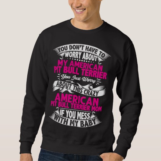 Sweatshirt Dont Mess Avec Pit Bull Terrier Maman (Devant)