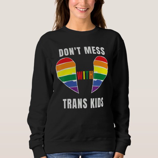 Sweatshirt Don't Mess With Trans Kids Texas Protect Trans Kid (Devant)